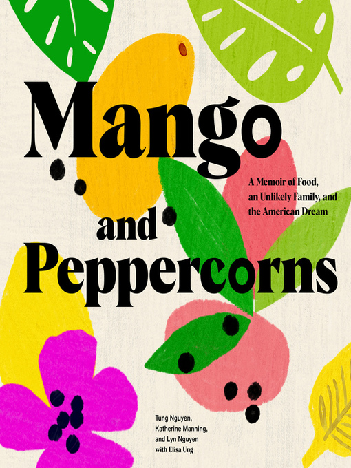 Title details for Mango and Peppercorns by Tung Nguyen - Available